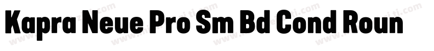 Kapra Neue Pro Sm Bd Cond Rounded字体转换